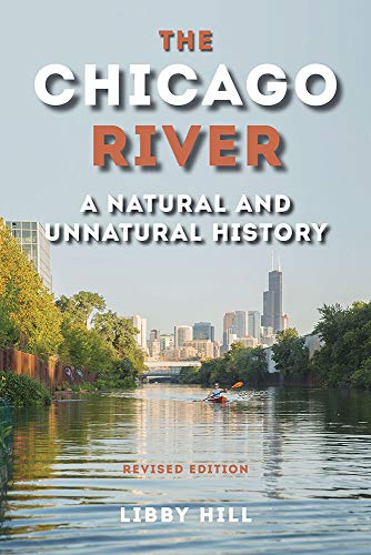The Chicago River: A Natural And Unnatural History