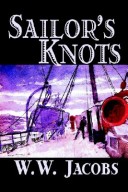 Sailorandapos;S Knots by W. W. Jacobs, Classics, Science Fiction, Short Stories