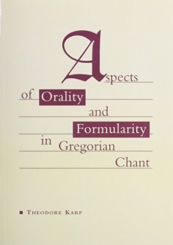 Aspects Of Orality And Formularity In Gregorian Chant