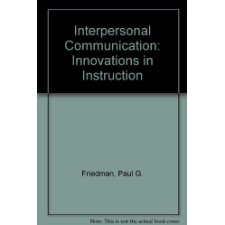 Interpersonal Communication: Innovations In Instruction