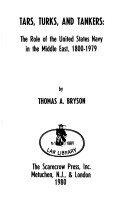 Tars, Turks, And Tankers: The Role Of The United States Navy In The Middle East, 1800-1979