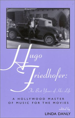 Hugo Friedhofer: The Best Years Of His Life Format: Paperback