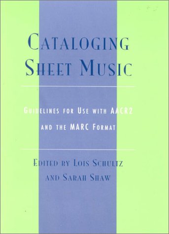 Cataloging Sheet Music: Guidelines For Use With Aacr2 And The Marc Format