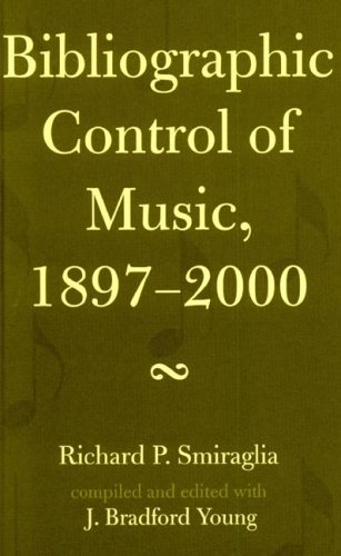 Bibliographic Control Of Music, 1897-2000 (Volume 32) (MLA Index And Bibliography Series, 32)