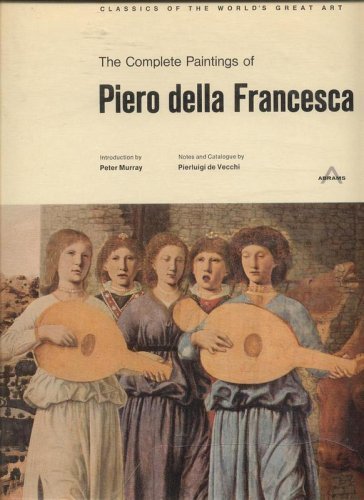 The Complete Paintings of Piero Della Francesca