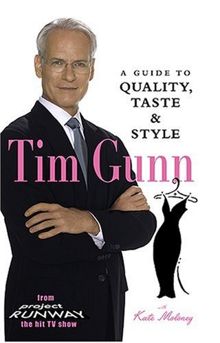 Tim Gunn: A Guide To Quality, Taste And Style