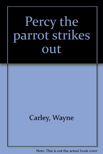Percy the Parrot Strikes Out