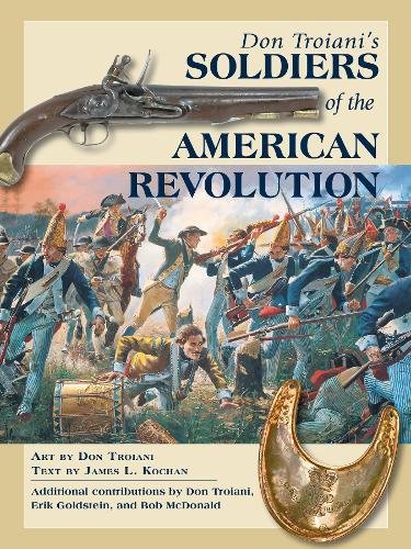 Don Troiani s Soldiers of the American Revolution