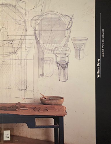 William Daley: Ceramic Works And Drawings