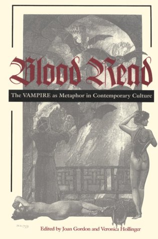 Blood Read: The Vampire As Metaphor In Contemporary Culture