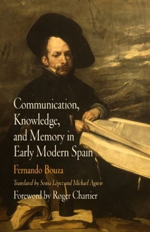 Communication, knowledge, and memory in early modern Spain