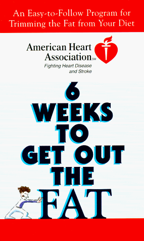 American Heart Association 6 Weeks to Get Out the Fat