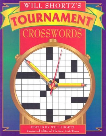 Will Shortzs Tournament Crosswords, Volume 1