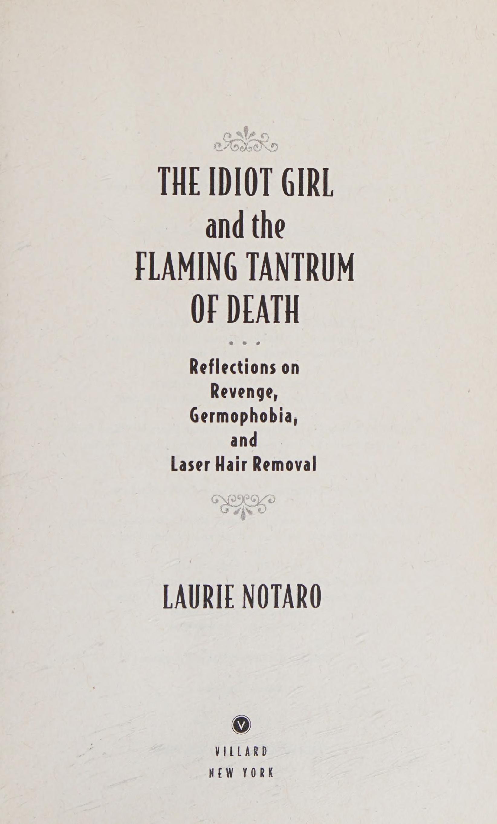 The Idiot Girl and the Flaming Tantrum of Death by Laurie Notaro, ISBN 9780812975741