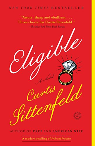Eligible by Curtis Sittenfeld, ISBN 9780812980349
