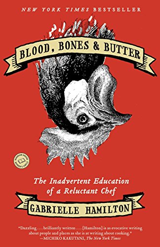 Blood, Bones & Butter by Gabrielle Hamilton, ISBN 9780812980882