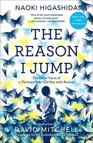 The Reason I Jump by Naoki Higashida, ISBN 9780812985153