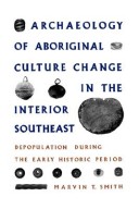Archaeology of aboriginal culture change in the interior Southeast