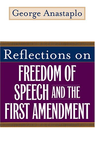 Reflections on Freedom of Speech And the First Amendment