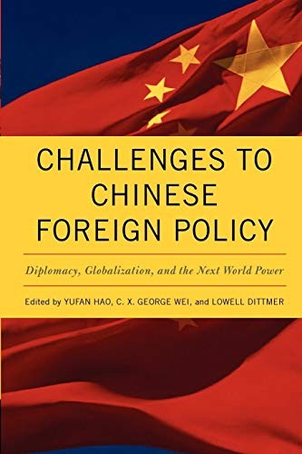 Challenges To Chinese Foreign Policy: Diplomacy, Globalization, And The Next World Power