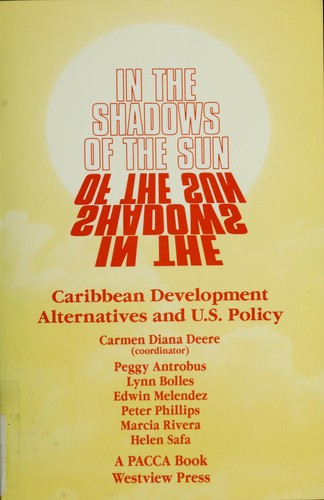In The Shadows Of The Sun: Caribbean Development Alternatives And U.S. Policy