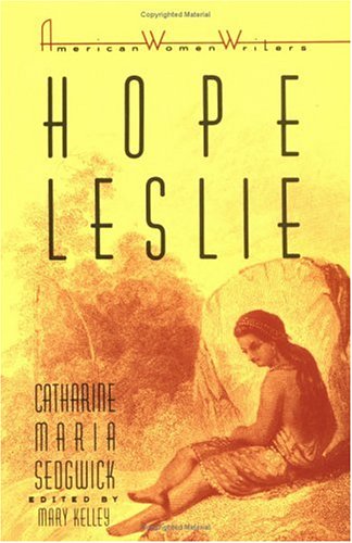 Hope Leslie, or, Early times in the Massachusetts
