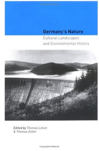 Germany'S Nature: Cultural Landscapes And Environmental History