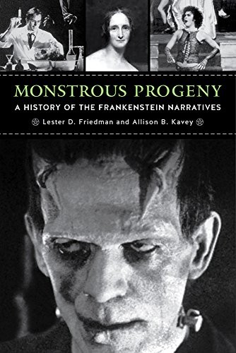 Monstrous Progeny: A History Of The Frankenstein Narratives