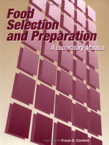 Food Selection And Preparation: A Laboratory Manual