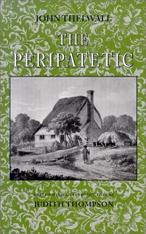 John Thelwall s the Peripatetic