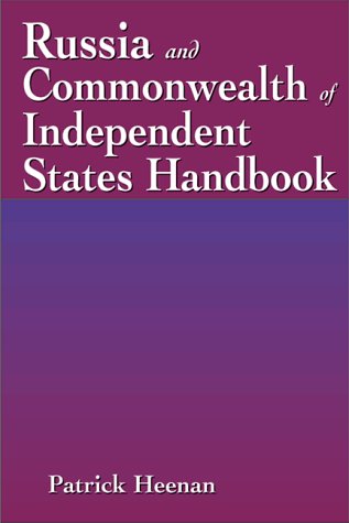 The Russia &Amp; Commonwealth Of Independent States Handbook