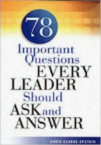 78 Important Questions Every Leader Should Ask And Answer