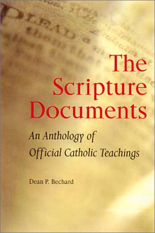 The Scripture Documents: An Anthology Of Official Catholic Teachings