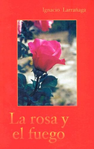 La Rosa y El Fuego