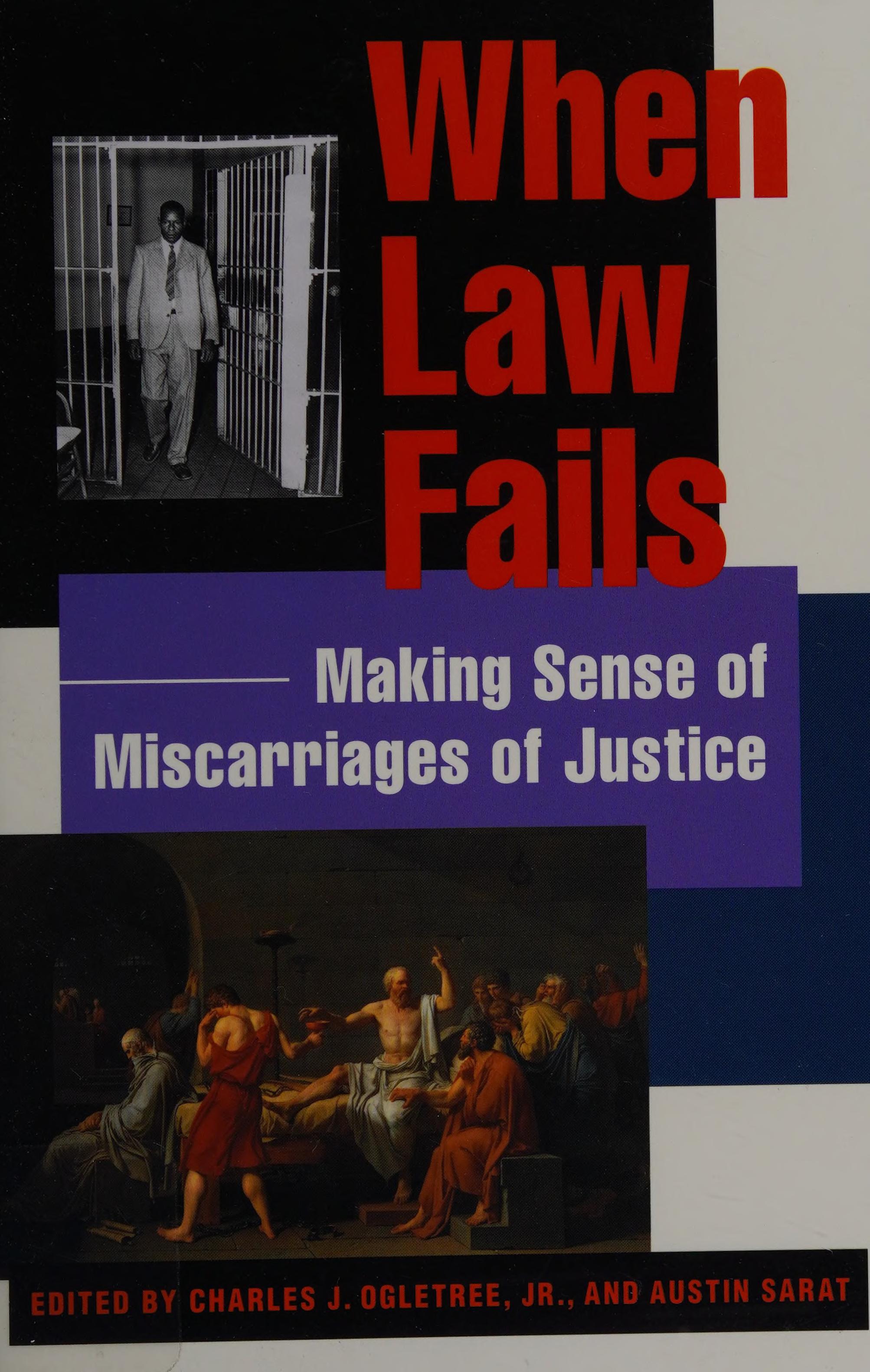 When Law Fails: Making Sense Of Miscarriages Of Justice