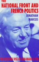 The National Front And French Politics: The Resistible Rise Of Jean-Marie Le Pen