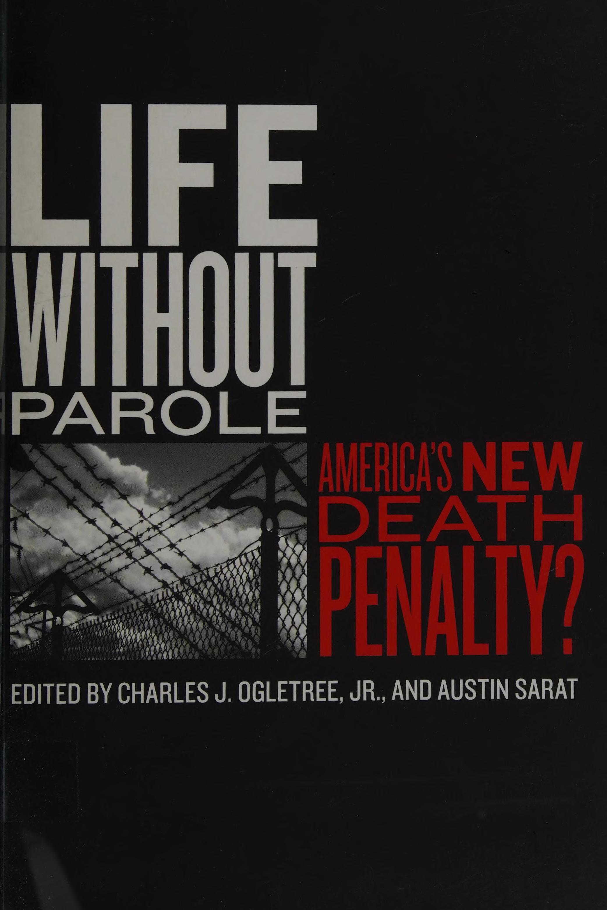 Life Without Parole: America'S New Death Penalty?