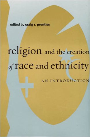 Religion And The Creation Of Race And Ethnicity