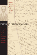 Voices Of Emancipation: Understanding Slavery, The Civil War, And Reconstruction Through The U.S. Pension Bureau Files
