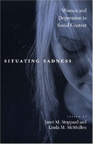 Situating Sadness: Women And Depression In Social Context