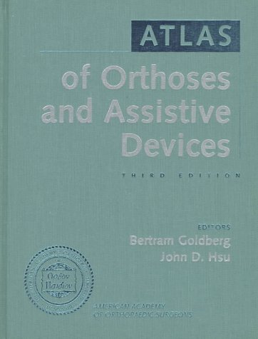 Atlas of Orthoses and Assistive Devices, 3rd Edition