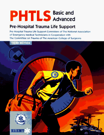 Phtls: Basic And Advanced : Pre-Hospital Trauma Life Support
