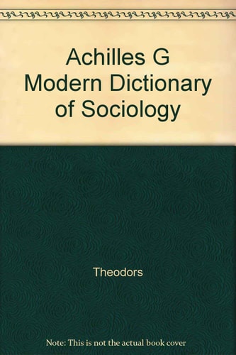 Achilles G Modern Dictionary Of Sociology