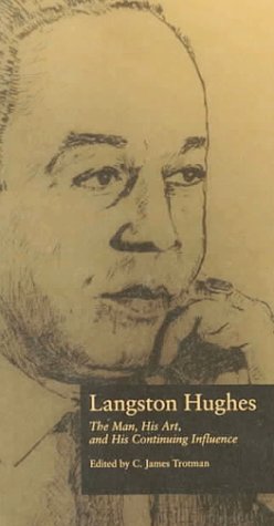 Langston Hughes: The Man, His Art, And His Continuing Influence