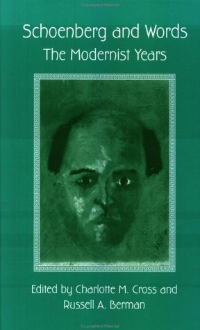 Schoenberg And Words: The Modernist Years