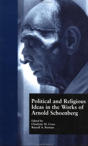 Political And Religious Ideas In The Works Of Arnold Schoenberg