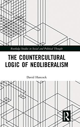 The Countercultural Logic of Neoliberalism