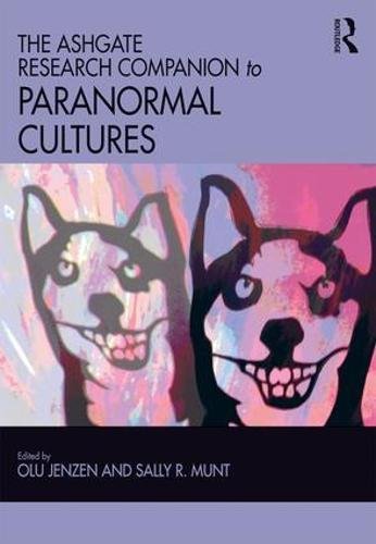 The Ashgate Research Companion To Paranormal Cultures