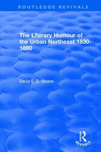 Routledge Revivals: The Literary Humour Of The Urban Northeast 1830-1890
