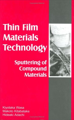 Thin Film Materials Technology: Sputtering Of Compound Materials